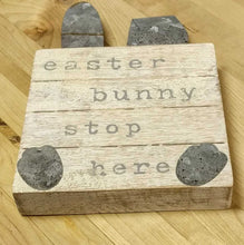 Load image into Gallery viewer, NEW 6&quot; Wood Block Sign - Easter Bunny Stop Here 43400005E
